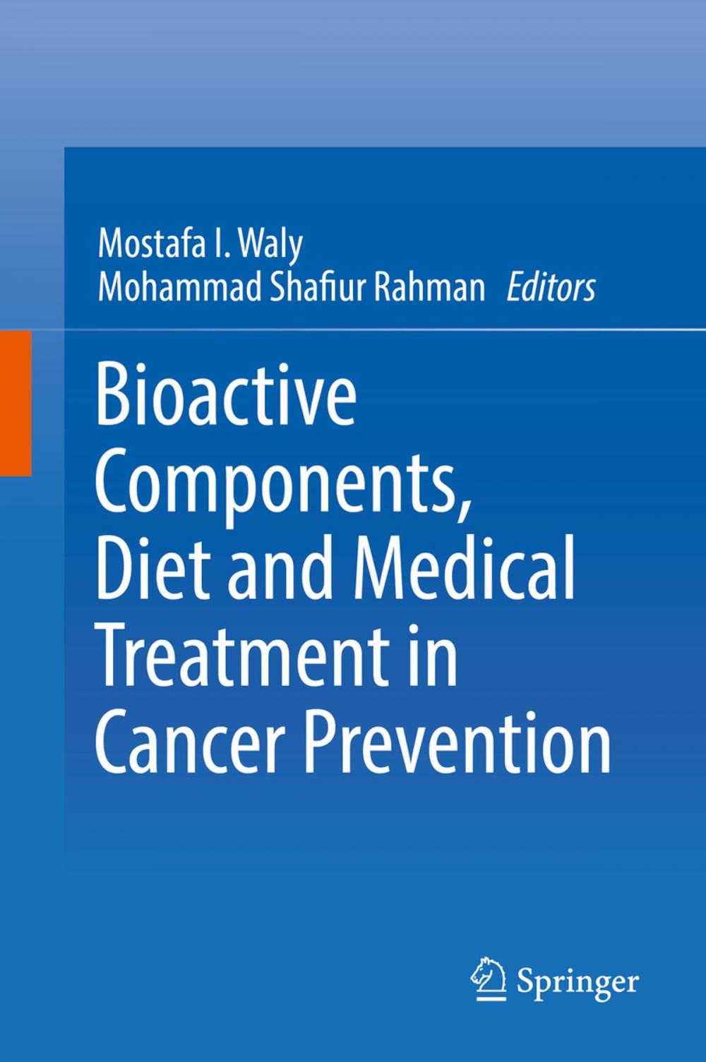 Big bigCover of Bioactive Components, Diet and Medical Treatment in Cancer Prevention