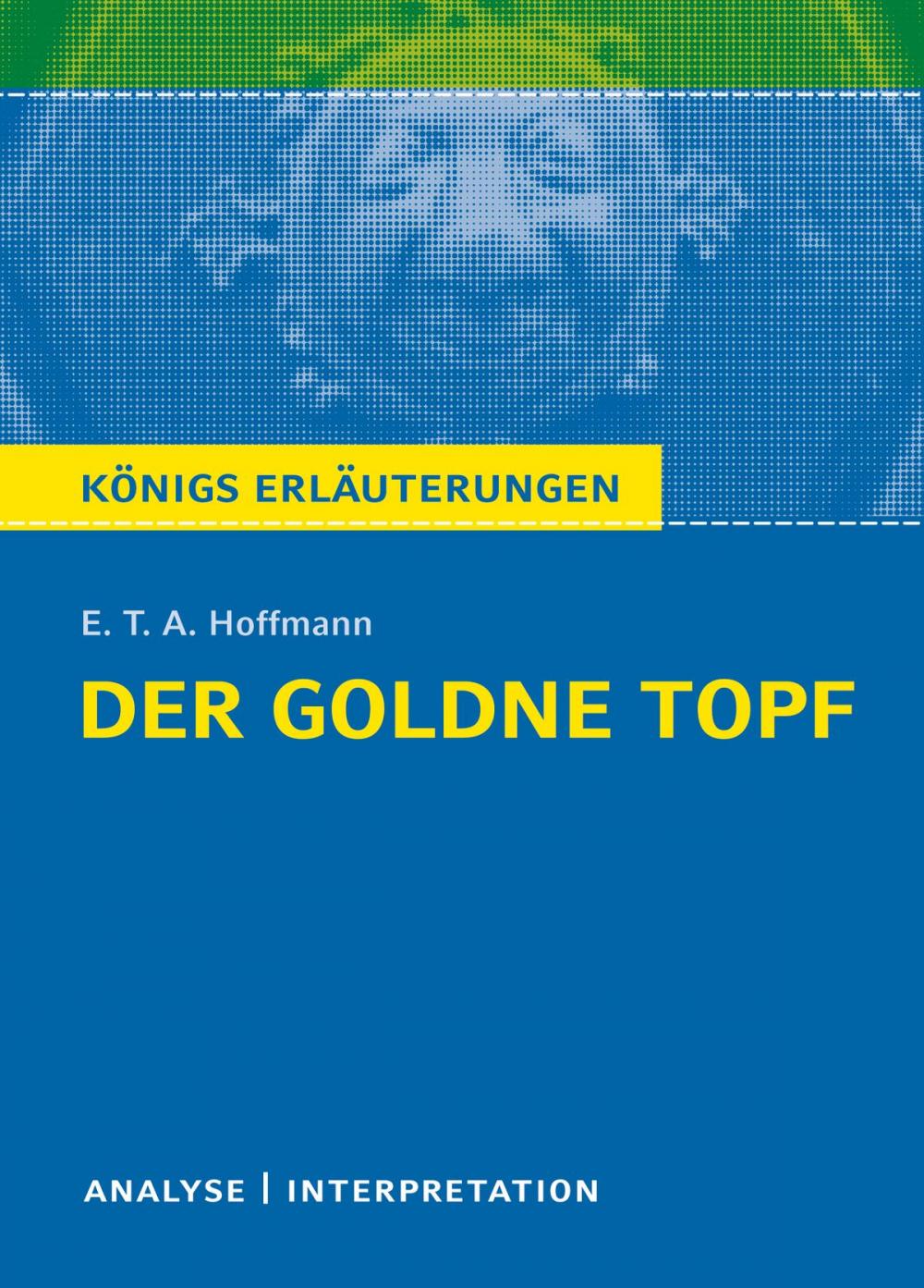 Big bigCover of Der goldne Topf. Königs Erläuterungen.
