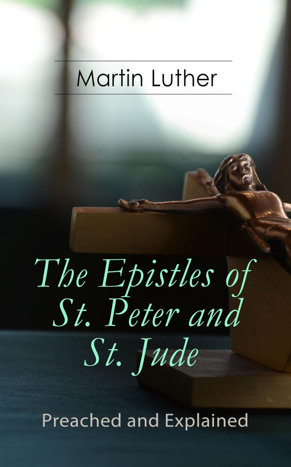 Big bigCover of The Epistles of St. Peter and St. Jude - Preached and Explained