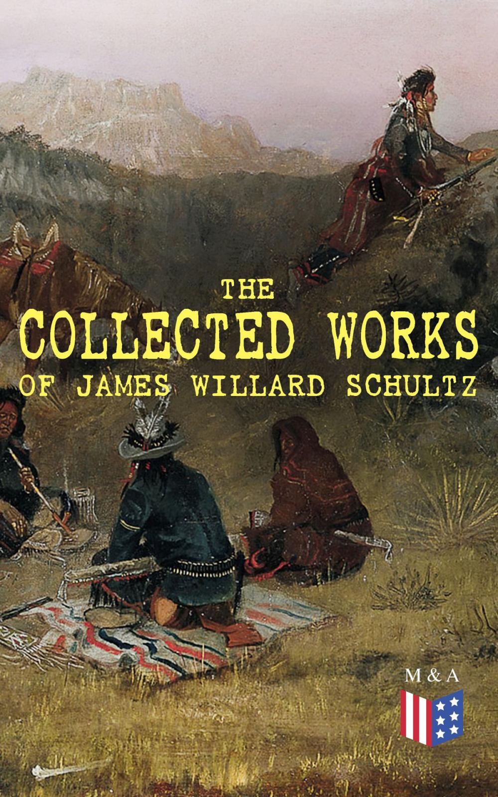 Big bigCover of The Collected Works of James Willard Schultz