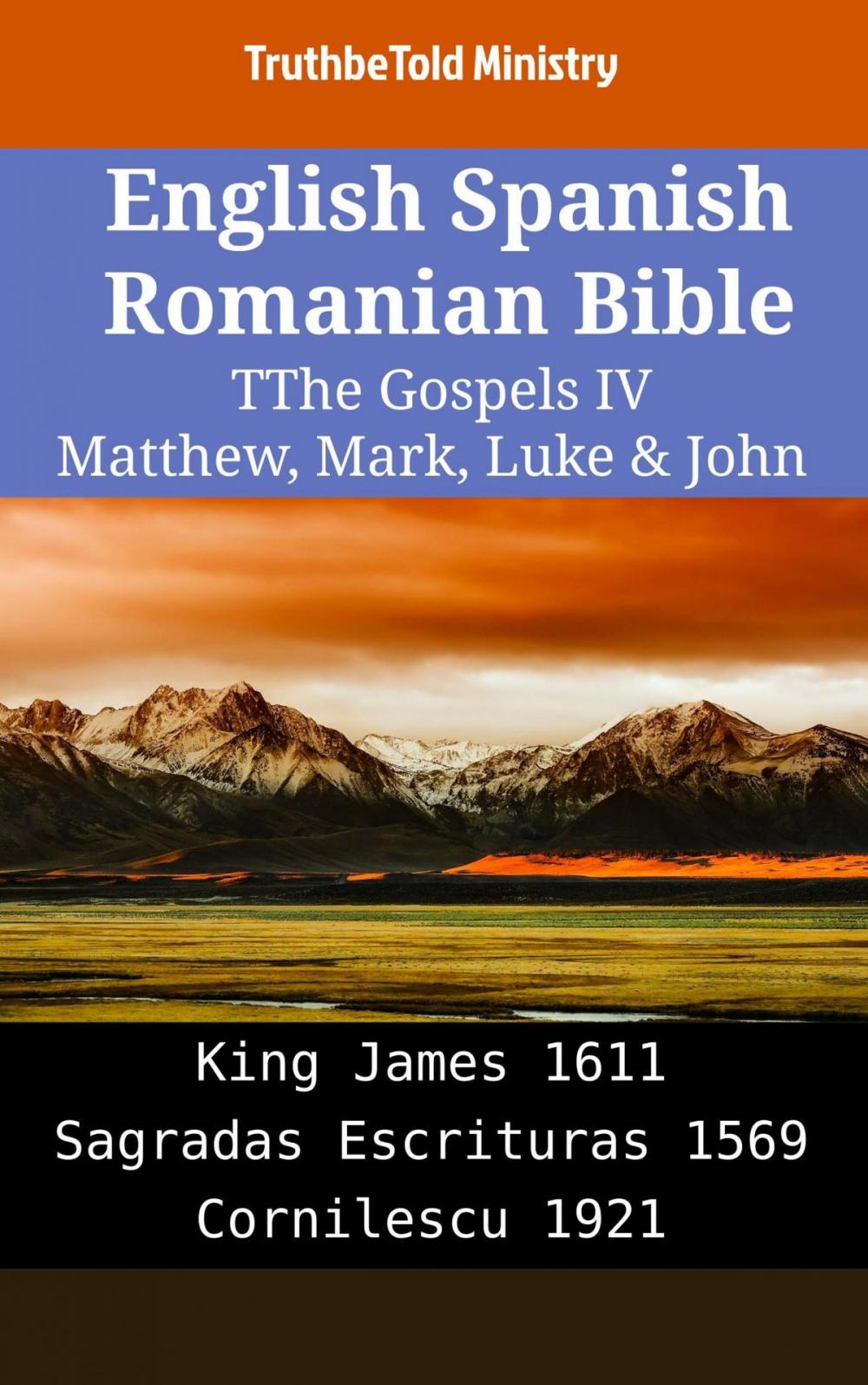 Big bigCover of English Spanish Romanian Bible - The Gospels IV - Matthew, Mark, Luke & John