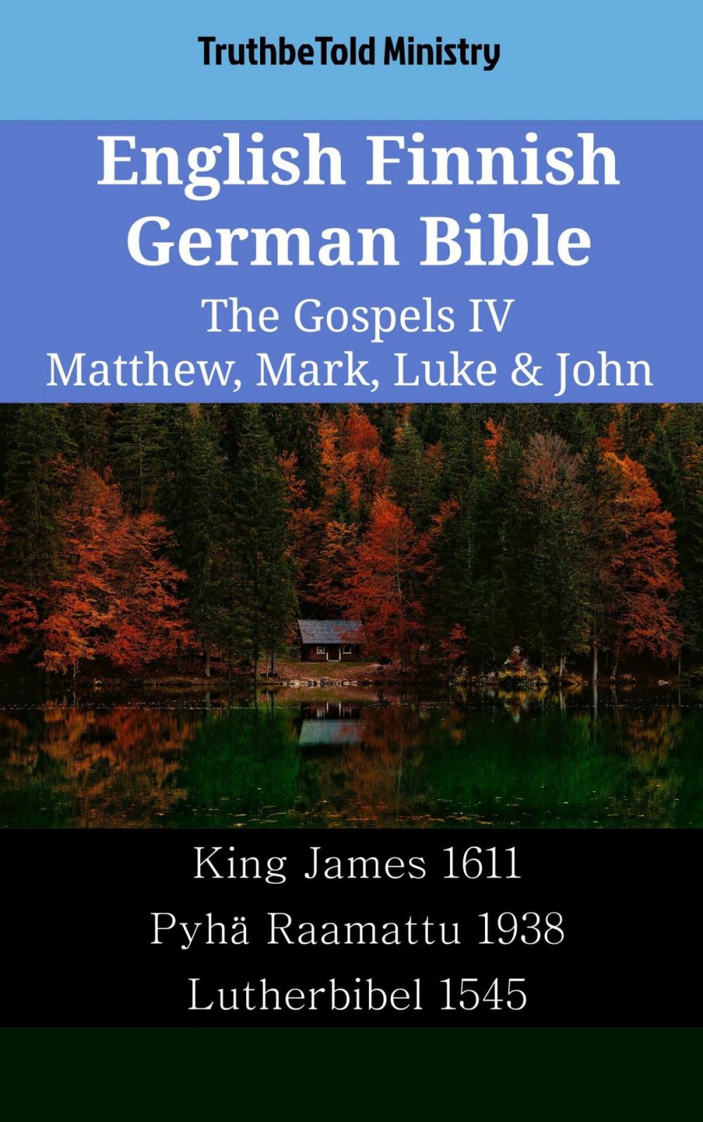 Big bigCover of English Finnish German Bible - The Gospels IV - Matthew, Mark, Luke & John