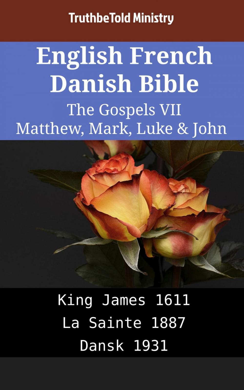 Big bigCover of English French Danish Bible - The Gospels VII - Matthew, Mark, Luke & John