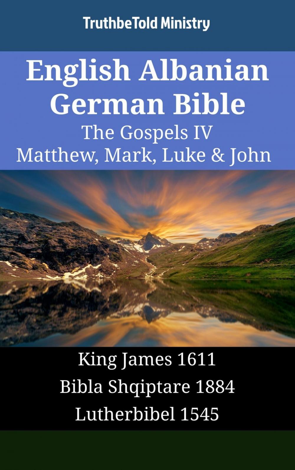 Big bigCover of English Albanian German Bible - The Gospels IV - Matthew, Mark, Luke & John