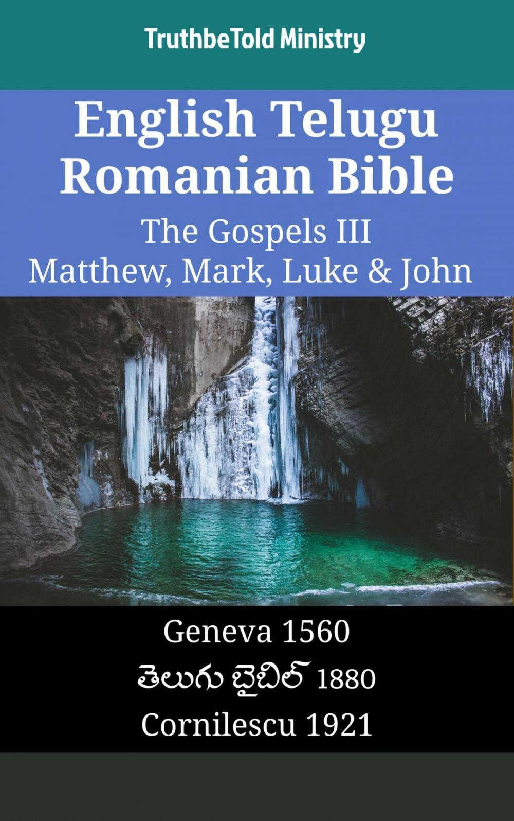 Big bigCover of English Telugu Romanian Bible - The Gospels III - Matthew, Mark, Luke & John