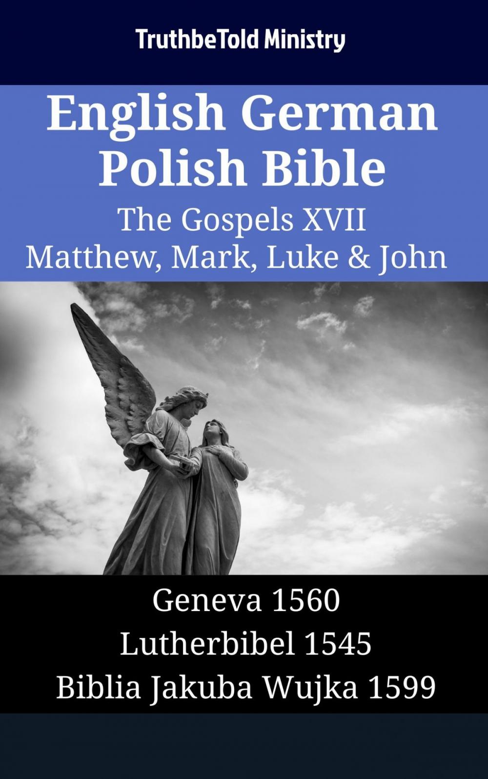 Big bigCover of English German Polish Bible - The Gospels XVII - Matthew, Mark, Luke & John