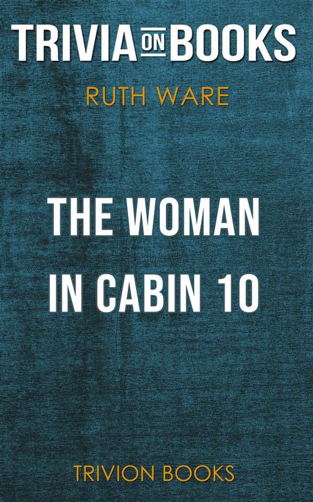 Big bigCover of The Woman in Cabin 10 by Ruth Ware (Trivia-On-Books)