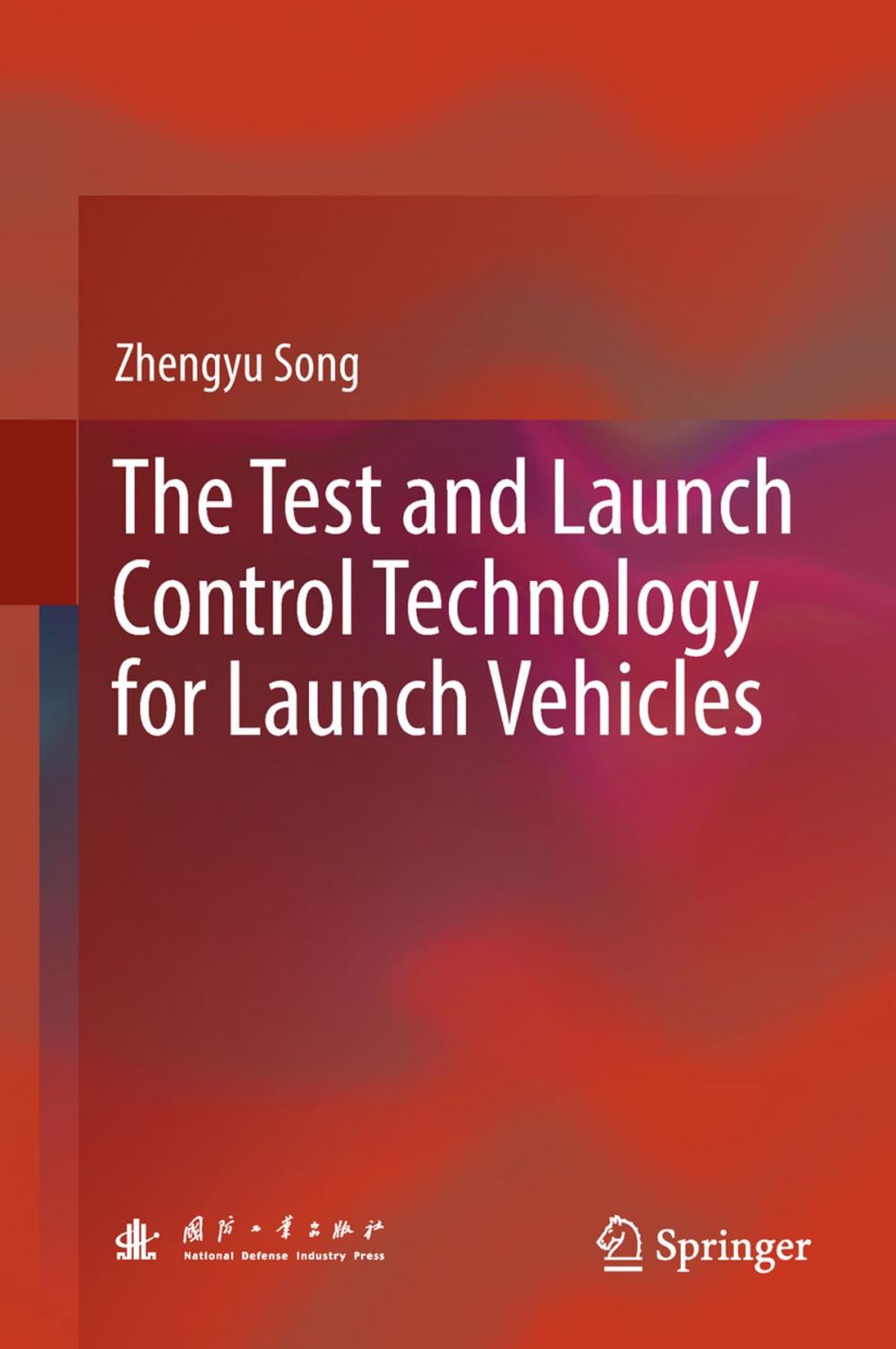 Big bigCover of The Test and Launch Control Technology for Launch Vehicles