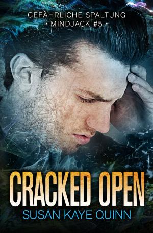 Book cover of Cracked Open – Gefährliche Spaltung (Mindjack #5)