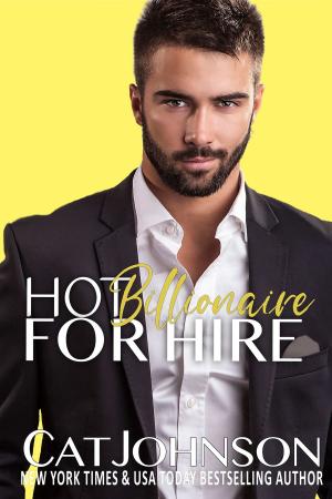Cover of the book Hot Billionaire for Hire by James Creamwood