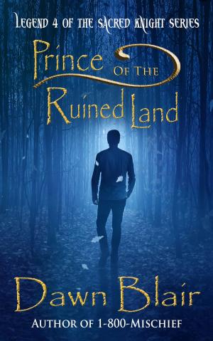 Cover of the book Prince of the Ruined Land by Dawn Blair
