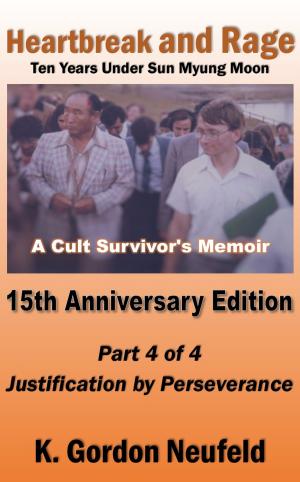 Book cover of Heartbreak and Rage: Ten Years Under Sun Myung Moon, A Cult Survivor's Memoir
