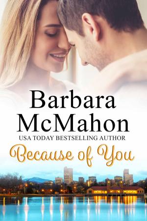 Cover of the book Because of You by Barbara McMahon