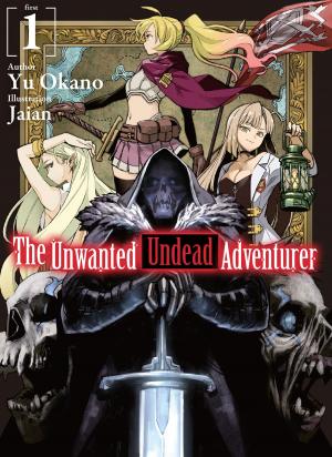 bigCover of the book The Unwanted Undead Adventurer: Volume 1 by 