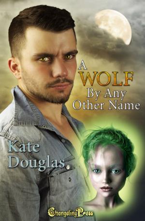 Cover of the book A Wolf By Any Other Name by Stephanie Burke