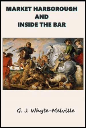 Cover of the book Market Harborough and Inside the Bar by Edward S. Ellis