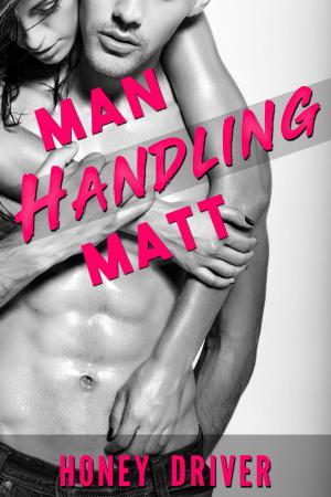 Cover of the book Man Handling Matt by Carry Bonn