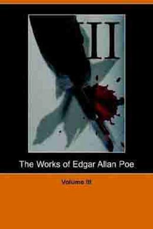 Cover of the book The Works of Edgar Allan Poe - Volume 3 by May Sinclair
