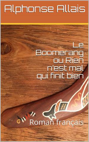 Cover of the book Le Boomerang ou Rien n’est mal qui finit bien (annoté) by Michel Corday
