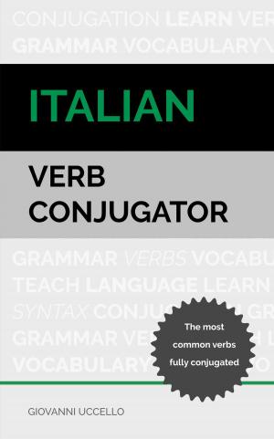 Cover of the book Italian Verb Conjugator by Bonanno Giuseppe Floriano