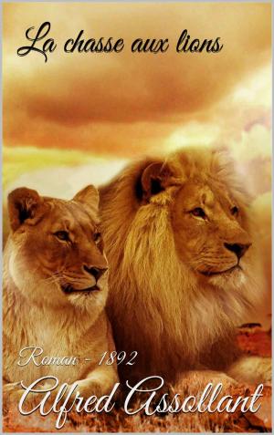 Cover of the book La Chasse aux lions by Rikki Dyson