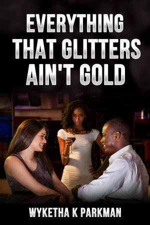 Book cover of Everything That Glitters Ain't Gold