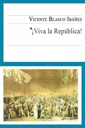Cover of the book ¡Viva la República! by Leopoldo Alas Clarín