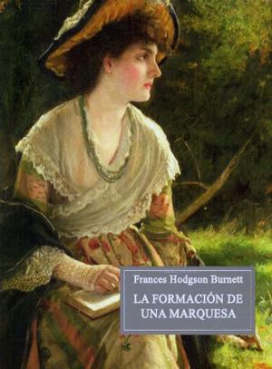 Cover of the book La formación de una marquesa by Vicente Blasco Ibáñez