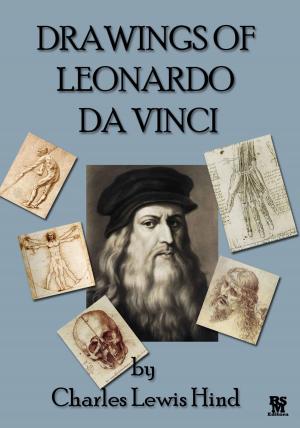 Book cover of The Drawings of Leonardo da Vinci - By Charles Lewis Hind (Illustrated)