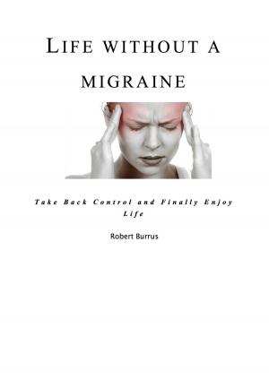 Cover of the book Life without a Migraine by Bachar Haj Bakir
