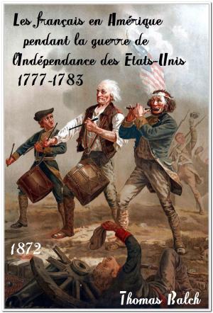 Cover of the book Les Français en Amérique pendant la guerre de l'indépendance des États-Unis 1777-1783 by George Macdonald