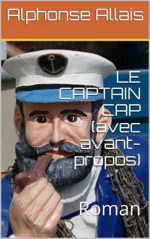 Cover of the book LE CAPTAIN CAP by Rodolphe Töpffer