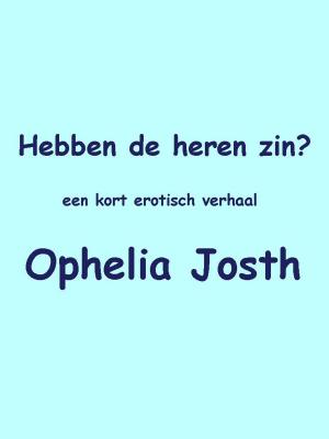 Cover of the book Hebben de heren zin? by Ophelia Josth