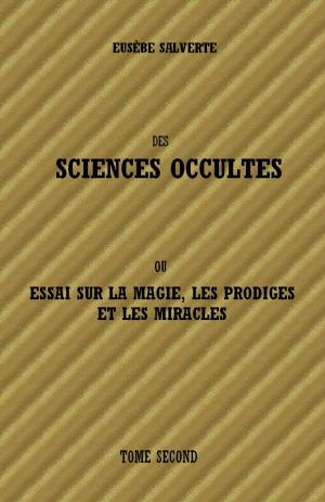 Cover of the book DES SCIENCES OCCULTES - TOME SECOND by Papus (Gérard Encausse)