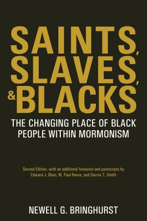 Cover of the book Saints, Slaves, and Blacks: The Changing Place of Black People Within Mormonism, 2nd ed. by George Q. Cannon, 