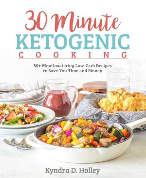 Cover of the book 30 Minute Ketogenic Cooking by Katie Miles
