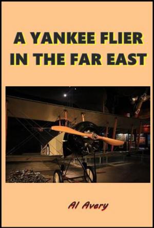 Cover of the book A Yankee Flier in the Far East by Mary Belle