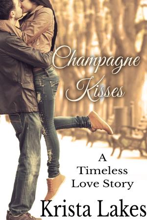 Cover of the book Champagne Kisses by Krista Lakes