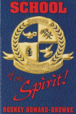 Cover of the book School of the Spirit by Rodney Howard-Browne