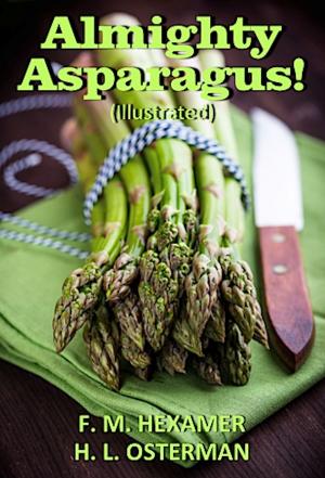 Cover of the book Almighty Asparagus! (Illustrated) by Robert Coburn