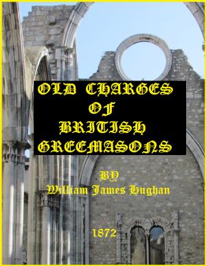 Cover of the book OLD CHARGES OF BRITISH FREEMASONS by Steven C. Buitron, Esq.