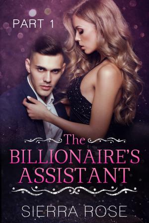 Cover of the book The Billionaire's Assistant - Part 1 by Brickley Jules