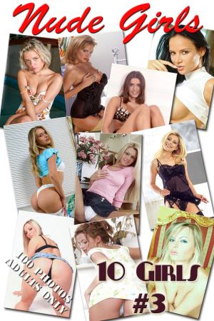 Cover of the book 10 Nude Girls #3, Collectors Edition by Lez Lee