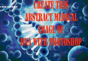 Book cover of Create This Abstract Medical Image of DNA with Photoshop