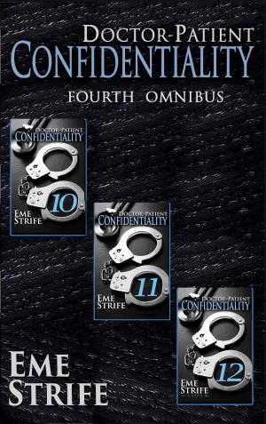 Cover of the book Doctor-Patient Confidentiality: FOURTH OMNIBUS (Volumes Ten, Eleven, and Twelve) (Confidential #1) (Contemporary Erotic Romance: BDSM, New Adult, Billionaire, US, UK, CA, AU, IN, ZA, PH, 2019) by Jourdan Lane