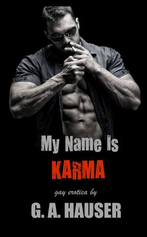 Cover of My Name is Karma by G. A. Hauser, The G. A. Hauser Collection, LLC