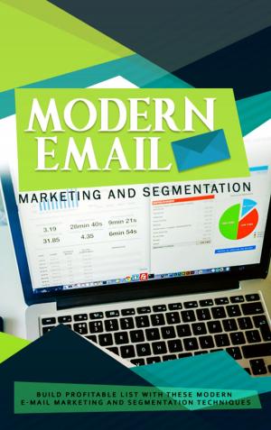 Cover of the book Modern Email Marketing and Segmentation by Tony Melvin