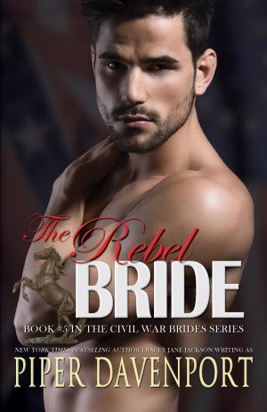 Cover of the book The Rebel Bride by Piper Davenport
