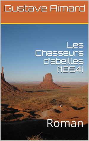 Cover of the book Les Chasseurs d’abeilles (1854) by George Sand