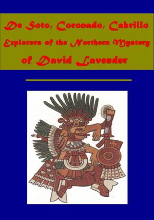 Cover of the book De Soto, Coronado, Cabrillo Explorers of the Northern Mystery of David Lavender (Illustrated) by Harold Austin Ripley